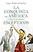 La conquista de Am&Atilde;&copy;rica contada para esc&Atilde;&copy;pticos