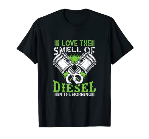 I Love the Smell of Diesel in the Morning Truck Driver Shirt