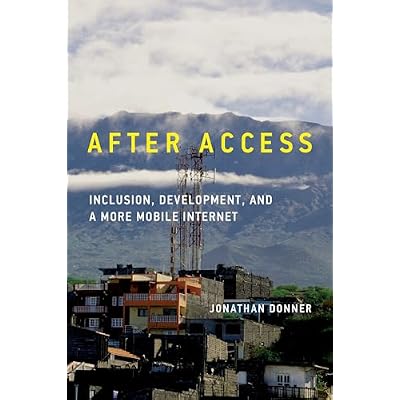After Access &ndash; Inclusion, Development, and a More Mobile Internet