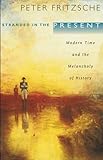 Stranded in the Present: Modern Time and the Melancholy of History