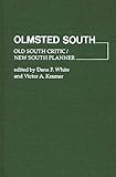 Olmsted South: Old South Critic / New South Planner