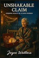 Unshakable Claim: Finding peace in a Loud World: A Memoir of Breathwork, Generational Healing, Radical Softness, and the Porch Swing That Became a Refuge for Thousands B0G2YNYPX2 Book Cover