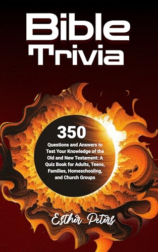 Bible Trivia: 350 Questions and Answers to Test Your Knowledge