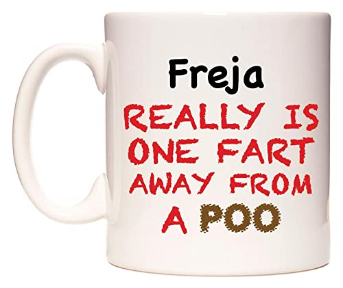 Freja Really is ONE Fart Away from A Poo 11oz Ceramic Coffee Tea Gift Mug Cup