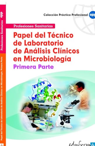Portada de Papel del técnico de laboratorio de análisis clínico en microbiología. Primera parte