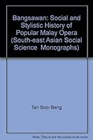 Bangsawan: A Social and Stylistic History of Popular Malay Opera 0195885996 Book Cover