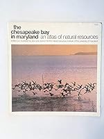 The Chesapeake Bay in Maryland: An Atlas of Natural Resources 0801814685 Book Cover