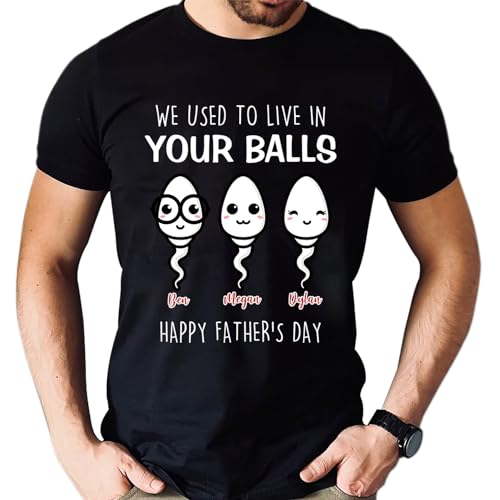 Generic Custom Fathers Day Tee,Personalized We Used to Live in Your Balls T-Shirt, Fun T-Shirt for Dada, Sarcastic Funny Shirt Gift for Dad Grandpa from Son Wife Daughter, Medium, Style 02