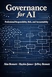 Governance for AI: Professional Responsibility, Risk, and Accountability