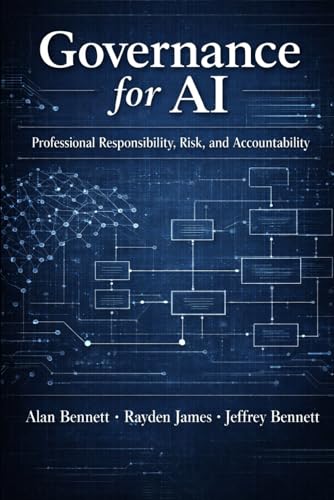 Governance for AI: Professional Responsibility, Risk, and Accountability
