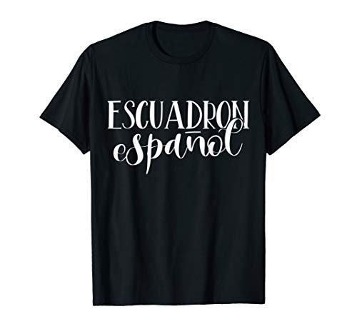 Escuadron Espanol Spanish Squad - Spanish Teacher or Student T-Shirt