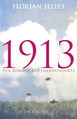 1913: Der Sommer Des Jahrhunderts