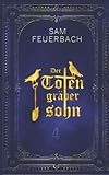  Der Totengräbersohn (Buch 4 von 4)