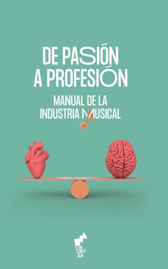 DE PASIÓN A PROFESIÓN (Estuche): Manual de la Industria Musical: 5 (ESKUAK)