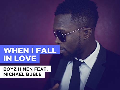 When I Fall In Love in the Style of Boyz II Men feat. Michael Bublé