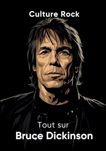 Tout sur Bruce Dickinson (Culture Rock)