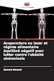  Acupuncture au laser et régime alimentaire équilibré négatif pour lutter contre l\'obésité abdominale