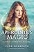Aphrodite's Magic: Celebrate and Heal Your Sexuality