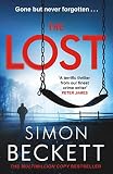 The Lost: A gripping new crime thriller series from the Sunday Times bestselling author of twists and suspense - Simon Beckett 