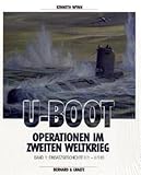 U-Boot-Operationen im Zweiten Weltkrieg: Einsatzgeschichte U1-U510: Lebensläufe von U 1 - U 510 - Kenneth Wynn 