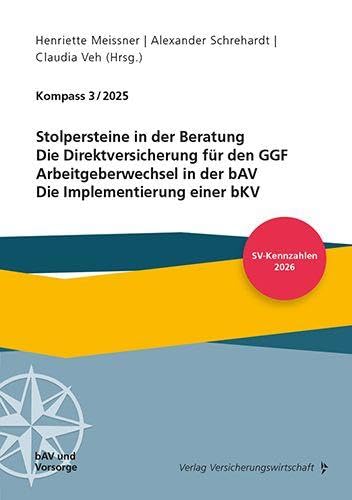 Kompass 3/2025: Stolpersteine in der Beratung: Direktversicherung für die GGF, Arbeitgeberwechsel in der bAV, Implementierung einer bKV (bAV und Vorsorge)