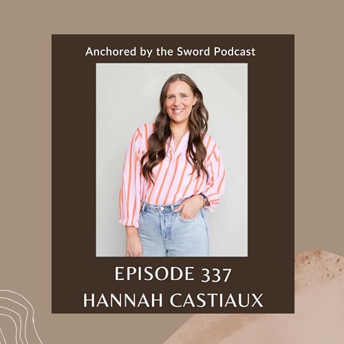 Intentionally Designed: Ditching the Lies, Walking in Freedom, and Living as God&rsquo;s Daughter with Hannah Castiaux!