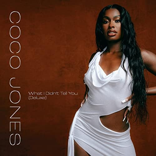 Play What I Didn't Tell You (Deluxe) by Coco Jones on Amazon Music