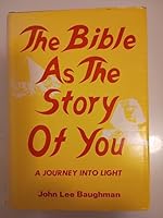 The Bible as the story of you: A journey into light 0875163858 Book Cover