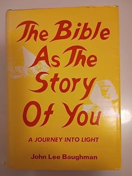 The Bible as the story of you: A journey into light