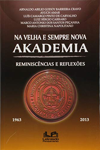 Na velha e sempre nova Akademia: Reminiscências e reflexões