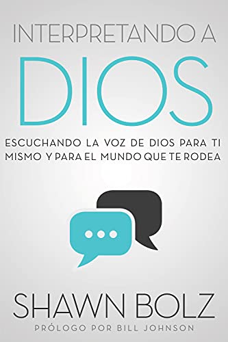 Interpretando a Dios: Escuchando a Dios Para Ti Mismo & Para El Mundo Que Te Rodea