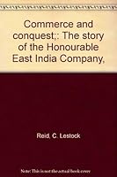 Commerce and conquest;: The story of the Honourable East India Company 080461119X Book Cover