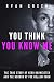 You Think You Know Me: The True Story of Herb Baumeister and the Horror at Fox Hollow Farm (True Crime)