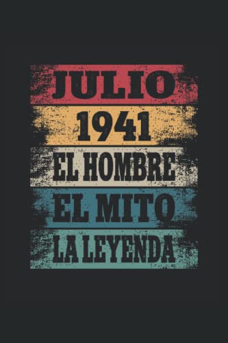 Julio 1941 - El Hombre - El Mito - La Leyenda: Regalos Originales para Hombre Papá Abuelo Hermano - Diario, Cuaderno De Notas, Apuntes O Agenda