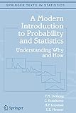  A Modern Introduction to Probability and Statistics: Understanding Why and How (Springer Texts in Statistics)