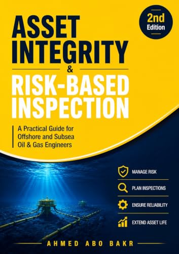 Offshore and Subsea Asset Integrity and Risk-Based Inspection: A Practical Guide for Oil & Gas Engineers