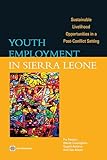 Youth Employment in Sierra Leone: Sustainable Livelihood Opportunities in a Post-Conflict Setting