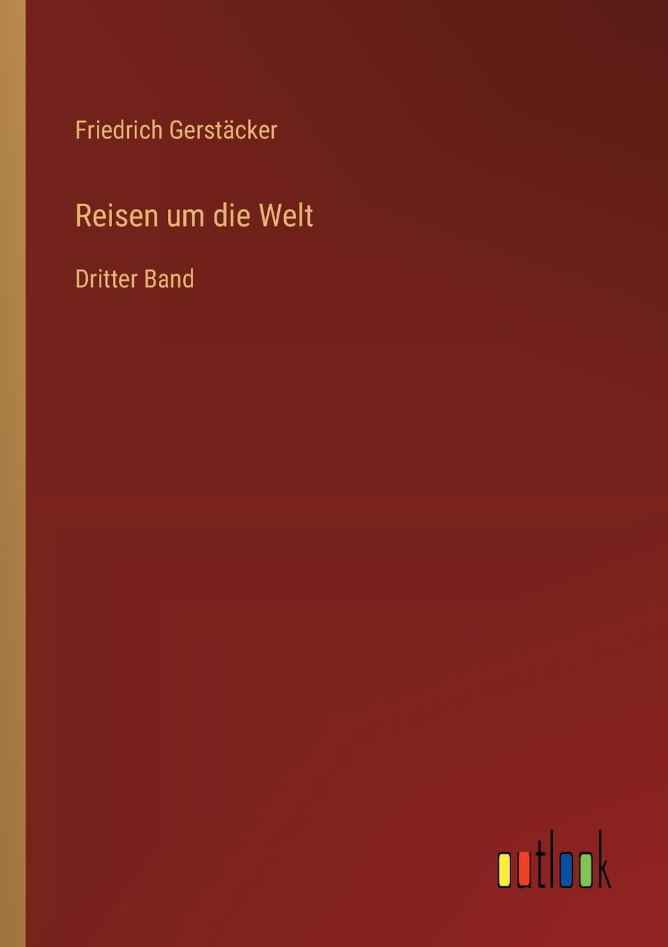 Reisen um die Welt: Dritter Band