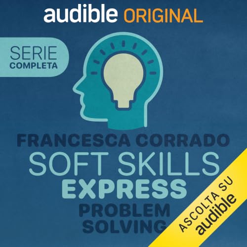 Soft Skills Express - Problem Solving Podcast con Francesca Corrado portada