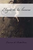 expresiones de la locura el arte de los enfermos mentales epub  Elogio de la locura