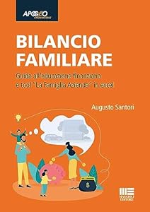 Vedi scheda su Amazon Bilancio familiare. Guida all'educazione finanziaria e tool «La famiglia azienda» in excel. Con Contenuto digitale per accesso on line