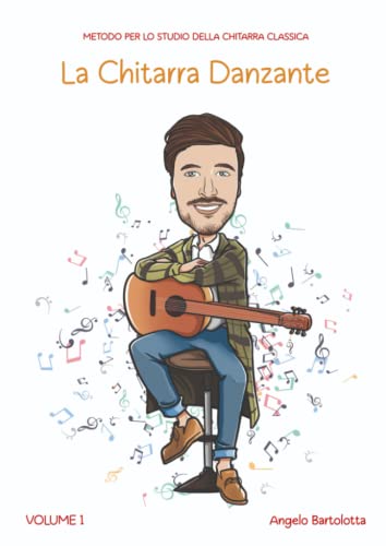  LA CHITARRA DANZANTE - METODO PER LO STUDIO DELLA CHITARRA CLASSICA