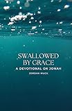 Swallowed by Grace: A Devotional on Jonah