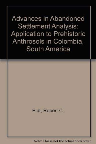 Advances in Abandoned Settlement Analysis: Application to Prehistoric Anthrosols in Colombia, South America