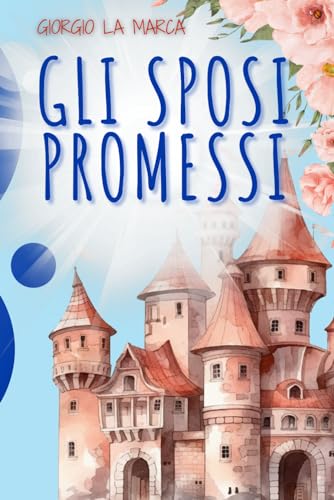 Gli sposi promessi: Il cavaliere del re (Italian Edition)