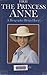 H. R. H. the Princess Anne: A Biography