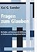 Produktbild Fragen zum Glauben: Ein Studien- und Arbeitsbuch als Hinführung zu fundamentalem theologischem Denken