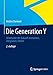 Die Generation Y: Mitarbeiter der Zukunft motivieren, integrieren, führen in der günstig Kaufen-Die Generation Y: Mitarbeiter der Zukunft motivieren, integrieren, führen