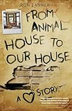 From Animal House to Our House: A Love Story