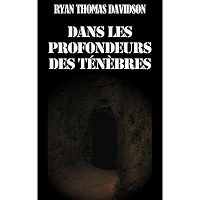 Dans Les Profondeurs Des T&eacute;n&egrave;bres